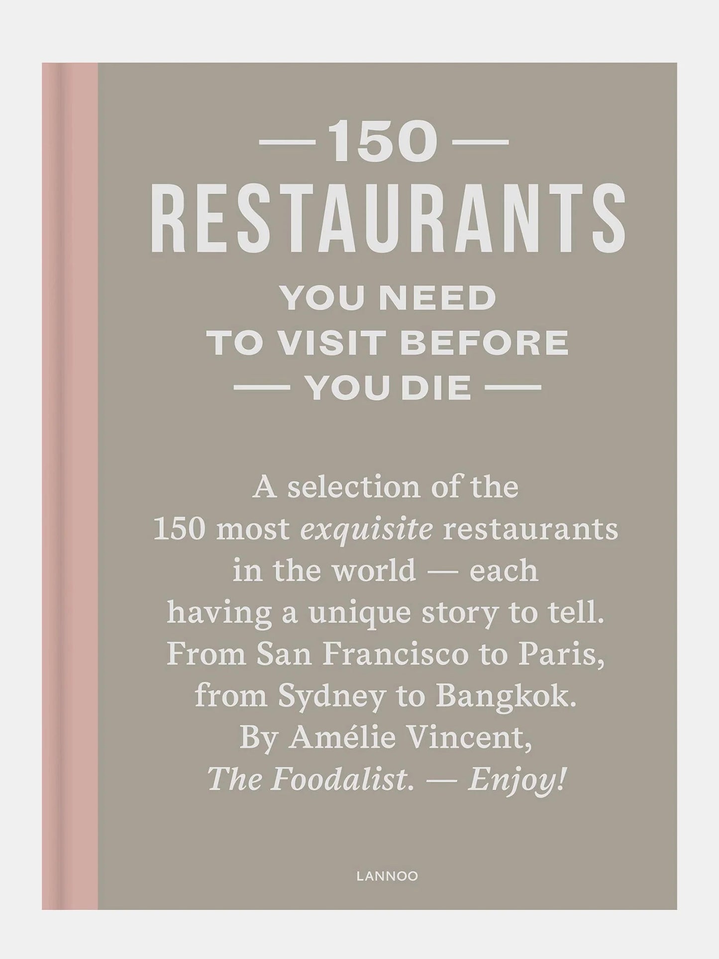 150 Restaurants You Need To Visit Before You Die