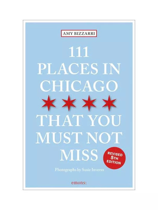 111 Places in Chicago That You Must Not Miss